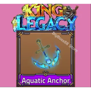 Aquatic Anchor - King Legacy