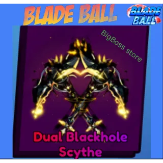 Dual Blackhole Scythe - Blade Ball