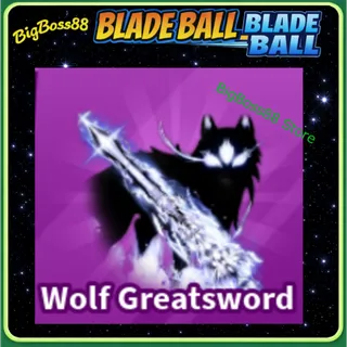 Wolf Greatsword - Blade Ball