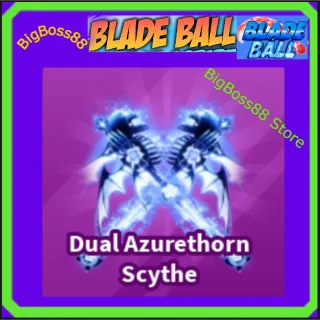 Dual Azurethorn Scythe - Blade Ball
