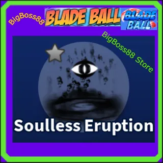 Soulless Eruption Explosion - Blade Ball