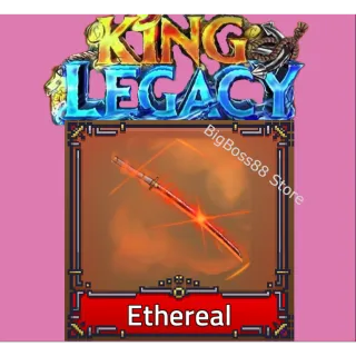 Ethereal - King Legacy