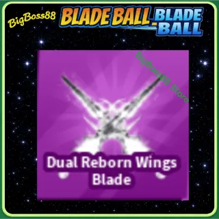 Dual Reborn Wings - Blade Ball