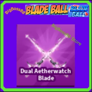 Dual Aetherwatch Blade - Blade Ball
