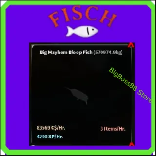 Big Mayhem Bloop Fish ( Aquarium ) 83.5K C$ per hour 4.2k Xp - Fisch
