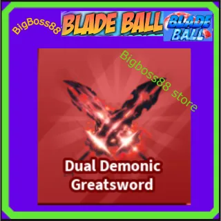 Dual Demonic Greatsword - Blade Ball