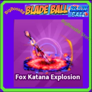 Fox Katana Explosion - Blade Ball