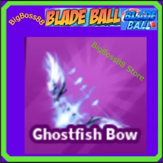 Ghostfish Bow - Blade Ball