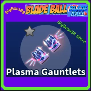 Plasma Gauntlets - Blade Ball