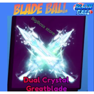 Dual Crystal Greatblade - Blade Ball