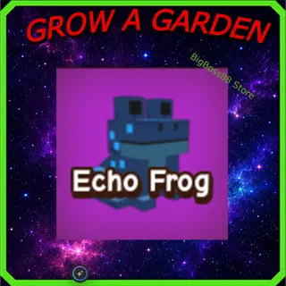 Echo Frog - Grow A Garden