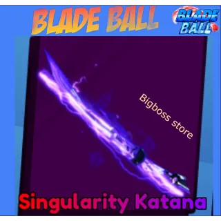 Singularity Katana - Blade Ball