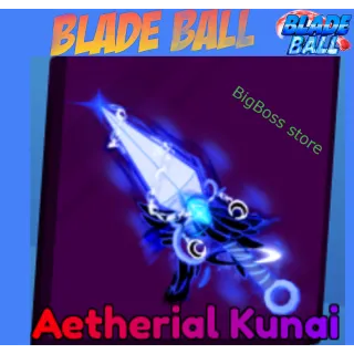 Aetherial Kunai - Blade Ball