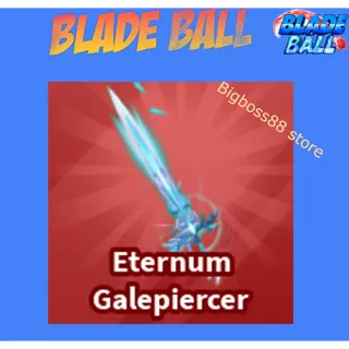 Eternum Galepiercer - Blade Ball
