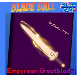 Empyrean Greatblade - Blade Ball