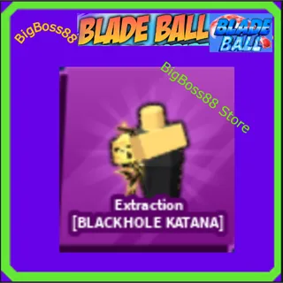 Extraction [BLACKHOLE KATANA] Emote - Blade Ball