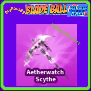 Aetherwatch Scythe - Blade Ball