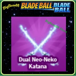 Dual Neo-Neko Katana - Blade Ball