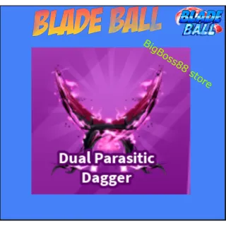 DUAL PARASITIC DAGGER - Blade Ball