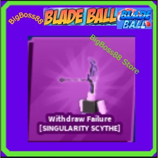 Withdraw Failure [SINGULARITY SCYTHE Emote - Blade Ball