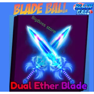 Dual Ether Blade - Blade Ball