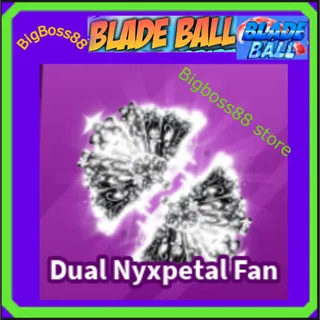 Dual Nyxpetal Fan - Blade Ball