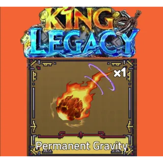 Permanent Gravity - King legacy