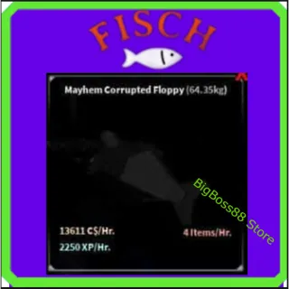 Mayhem Corrupted Floppy ( Aquarium ) 13.6K C$ per hour 2.25k Xp - Fisch