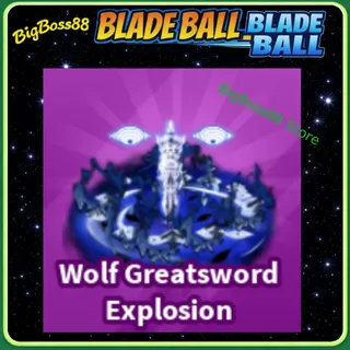Wolf Greatsword Explosion - Blade Ball