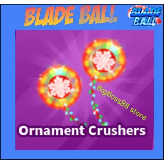 Ornament Crushers - Blade Ball