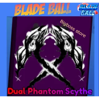 Dual Phantom Scythe - Blade Ball