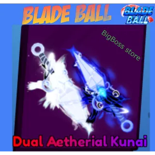 Dual Aetherial Kunai - Blade Ball