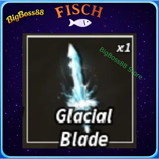 Glacial Blade - Fisch