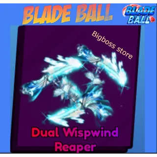 Dual Wispwind Reaper - Blade Ball