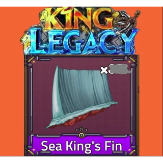 x1000 Sea King Fin - KING LEGACY
