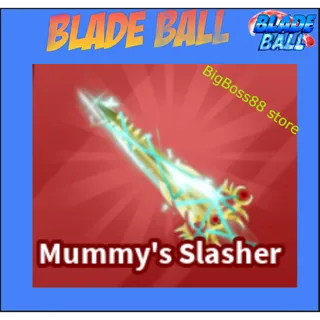 Mummy's Slasher - Blade Ball