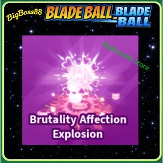Brutality Affection Explosion - Blade Ball