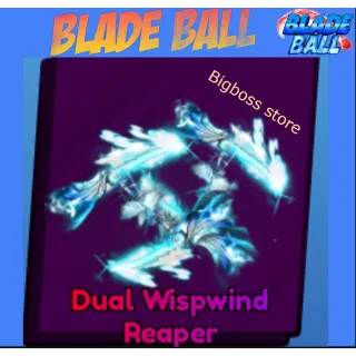 Dual Wispwind Reaper - Blade Ball