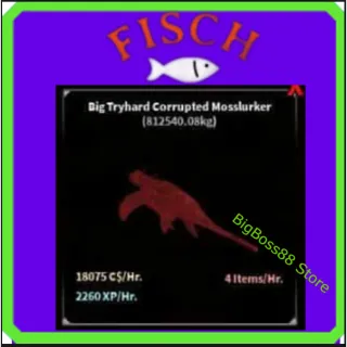 Big Tryhard Corrupted Mosslurker ( Aquarium ) 18.07K C$ per hour 2.26k Xp - Fisch