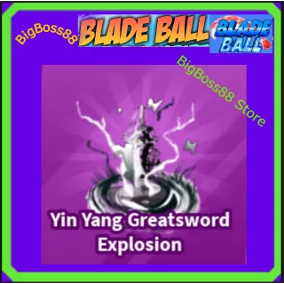 Yin Yang Greatsword Explosion - Blade Ball