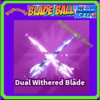 Dual Withered Blade - Blade Ball