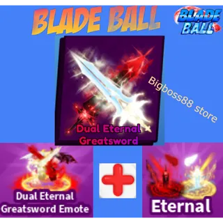 Dual Eternal Greatsword Full set - Blade Ball