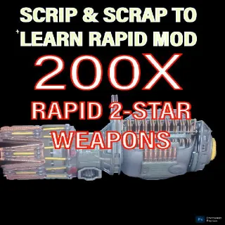 200 2-Star Rapid Weapons For Scrip