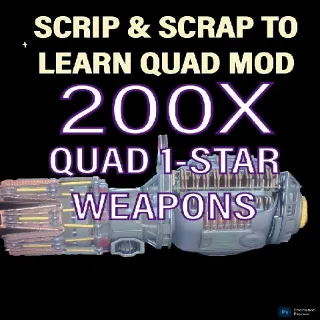 200 Quad Weapons For Scrip