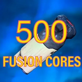 500 Fusion Cores