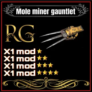 mole miner gauntlet  + 4 legendary mods 