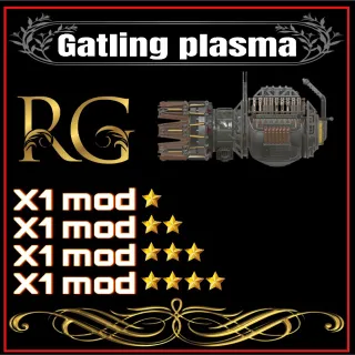 gatling plasma + 4 legendary mods 