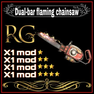dual bar chainsaw +4 mods (flaming mod & lvl 50)