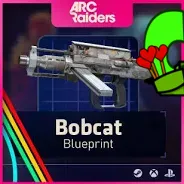ARC Raiders|Bobcat Blueprint