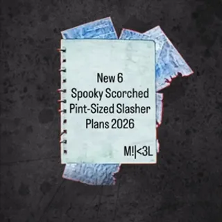 6 Scorched Slasher Plans
